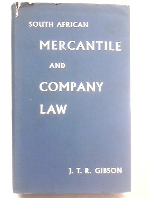 South African Mercantile and Company Law von J.T.R. Gibson