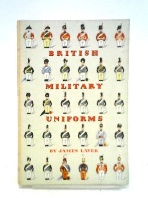 British Military Uniforms By James Laver