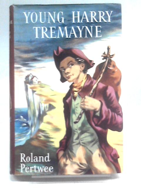 Young Harry Tremayne By Roland Pertwee