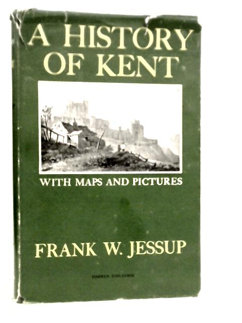 A History of Kent By Frank W.Jessup