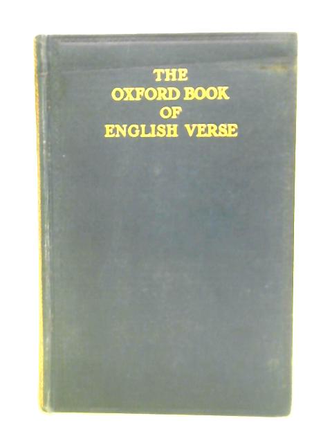 The Oxford Book of English Verse 1250-1918 By Sir Arthur Quiller-Couch (ed.)