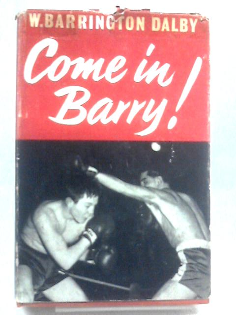 Come in Barry! von W. Barrington Dalby