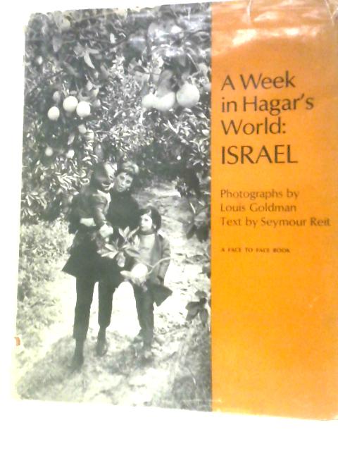 A Week in Hagar's World: Israel von Seymour Reit