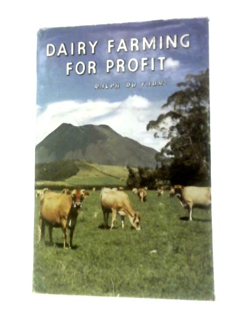 Dairy Farming for Profit By Ralph Du Faur