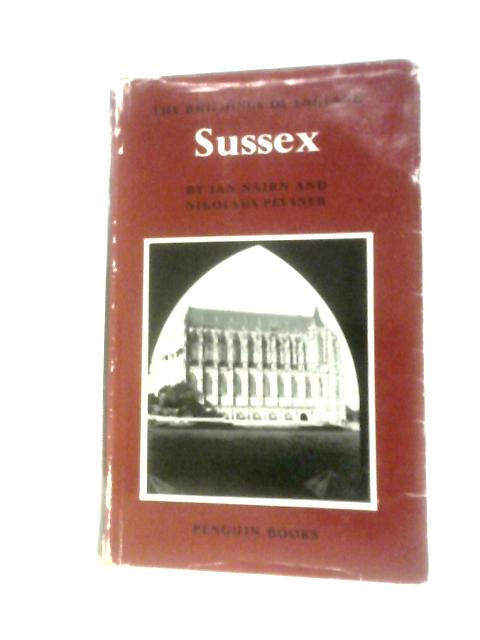 Sussex: No 28 (The Buildings of England) By Nikolaus Pevsner