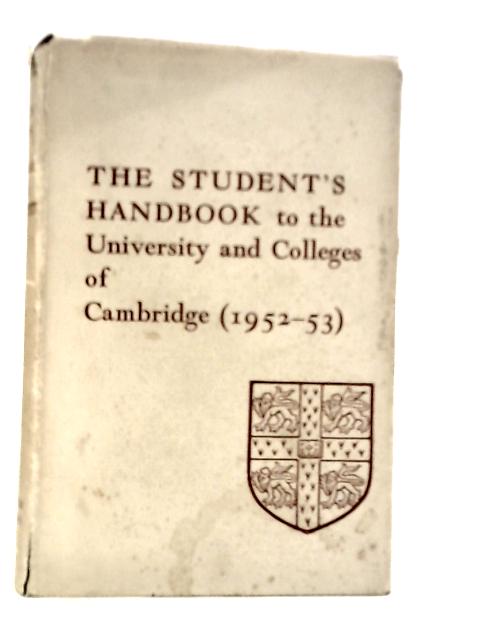 The Student's Handbook To The University And Colleges Of Cambridge