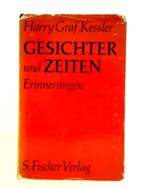 Gesichter und Zeiten By Harry Graf Kessler