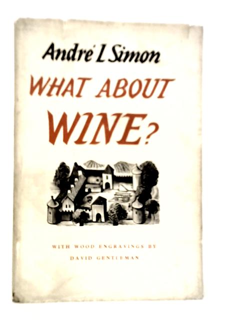 What About Wine? By Andre Simon