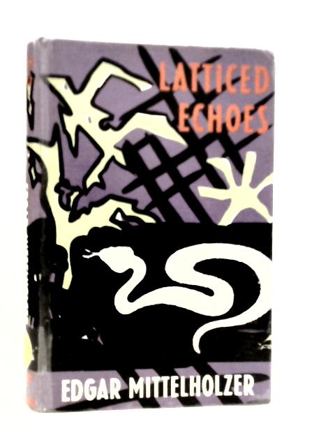 Latticed Echoes By Edgar Mittelholzer