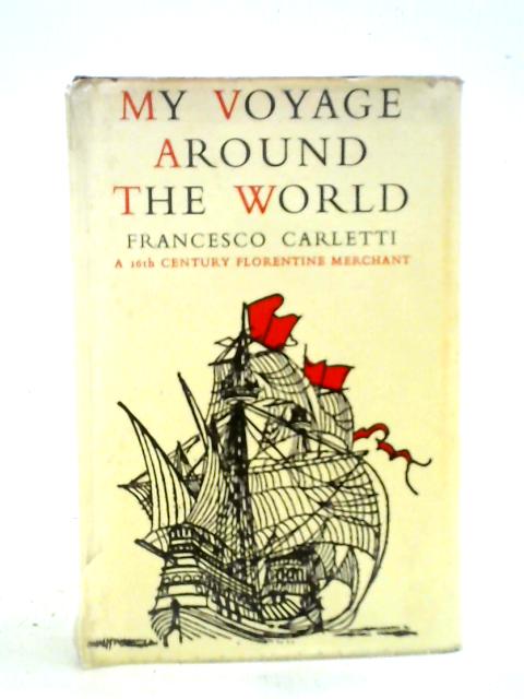 My Voyage Around The World By Francesco Carletti