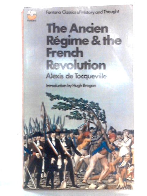 The Ancien Regime & The French Revolution von Alexis De Tocqueville