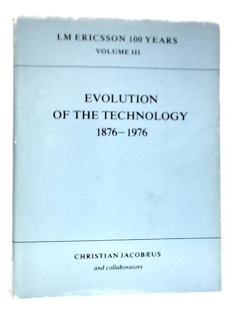 Evolution of the Technology: 1876-1976 By Christian Jacobaeus et Al.