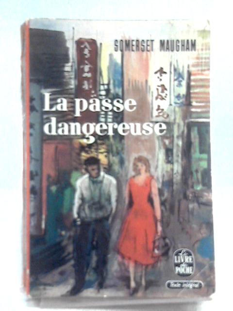 La Passe Dangereuse By W. Somerset Maugham