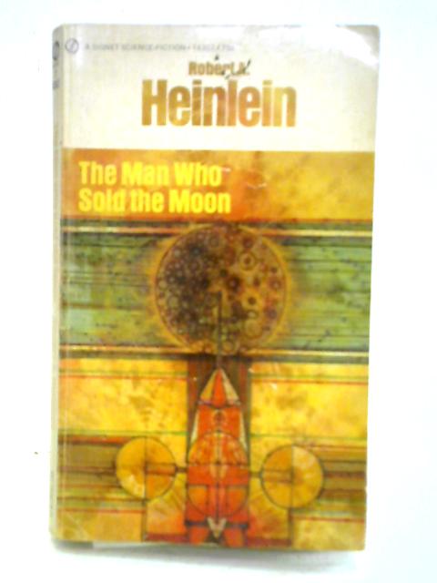 The Man Who Sold the Moon By Robert A. Heinlein