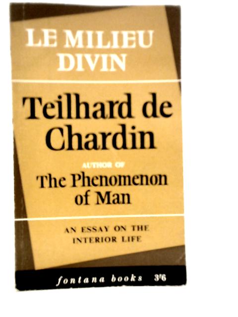 Le Milieu Divin By Teilhard de Chardin