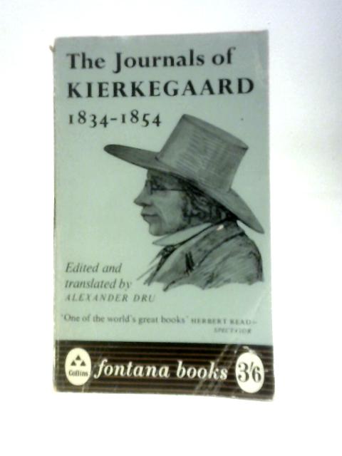 The Journals Of Kierkegaard 1834-1854. By Soren Kierkegaard Alexander Dru (Ed. & Trans.)