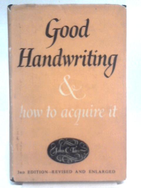 Good Handwriting and How to Acquire It By John Tarr