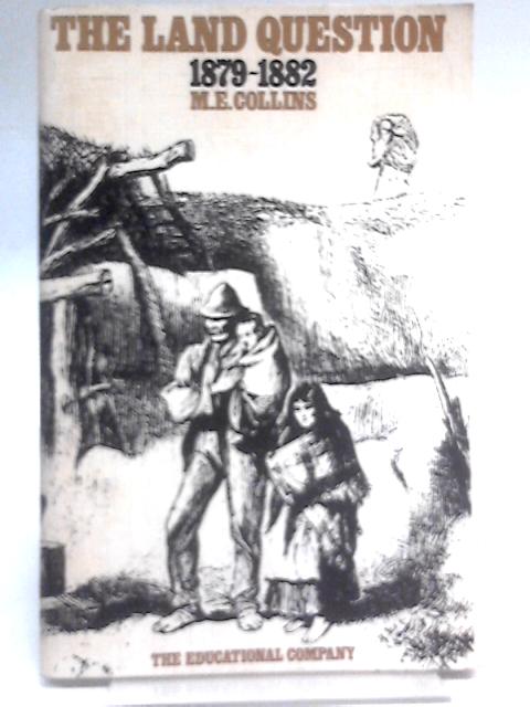 Land Question, 1879-82 By M. E. Collins