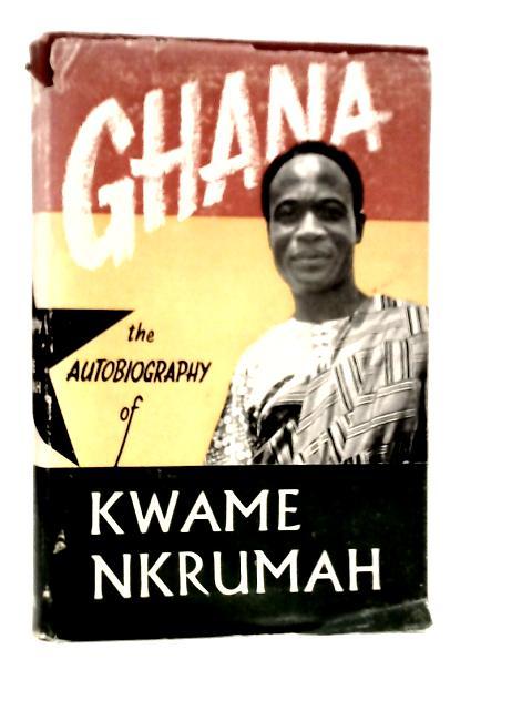 The Autobiography of Kwame Nkrumah von Kwame Nkrumah