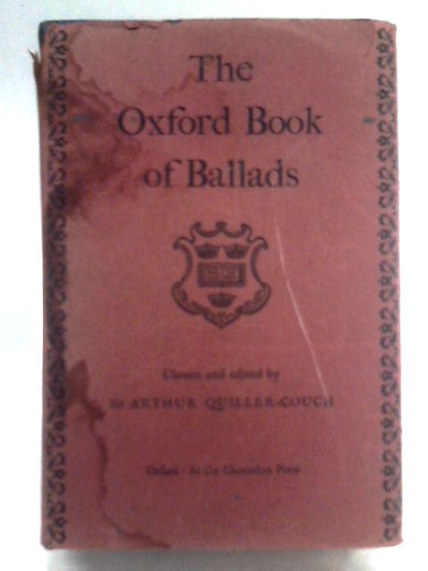 The Oxford Book of Ballads By Arthur Quiller-Couch (Ed.)