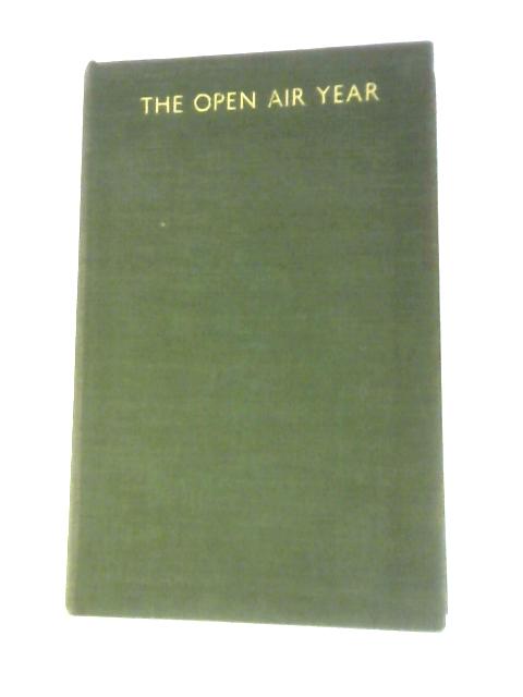 The Open Air Year. An Anthology Of The Seasons Selected From The Times von The Times.