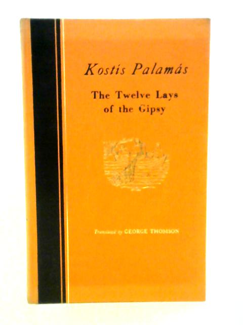 Twelve Lays of the Gipsy By Kostis Palamas