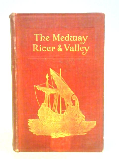 The Medway River and Valley von William Coles Finch