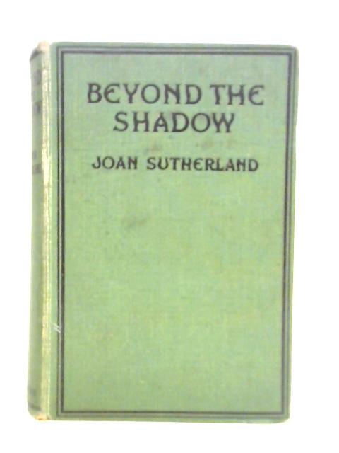 Beyond the Shadow von Joan Sutherland