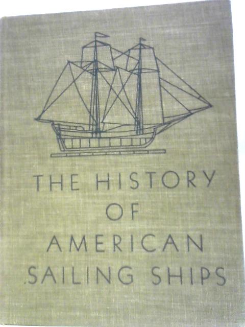 The History of American Sailing Ships By Howard I. Chapelle