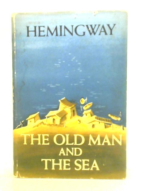 The Old Man And The Sea By Ernest Hemingway