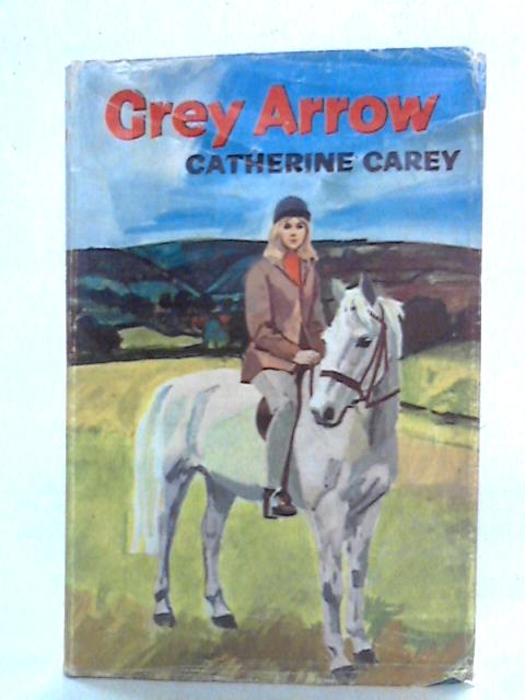 Grey Arrow By Catherine Carey