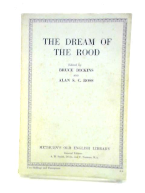 The Dream of the Rood By Bruce Dickins Alan S.C. Ross