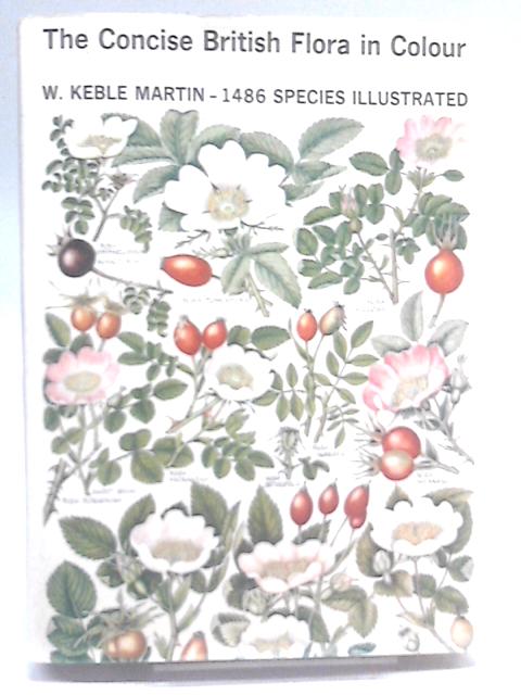 The Concise British Flora in Colour von W. Keble Martin