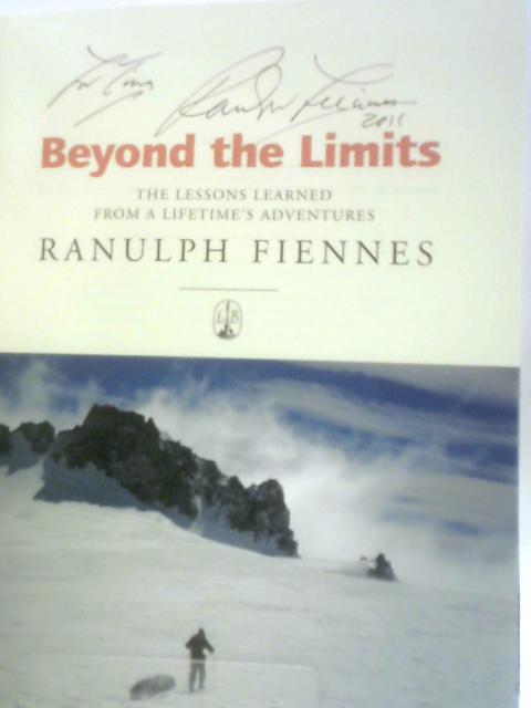 Beyond the Limits By Ranulph Fiennes