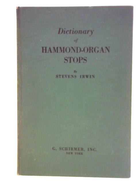 Dictionary of Hammond Organ Stops By Stevens Irwin