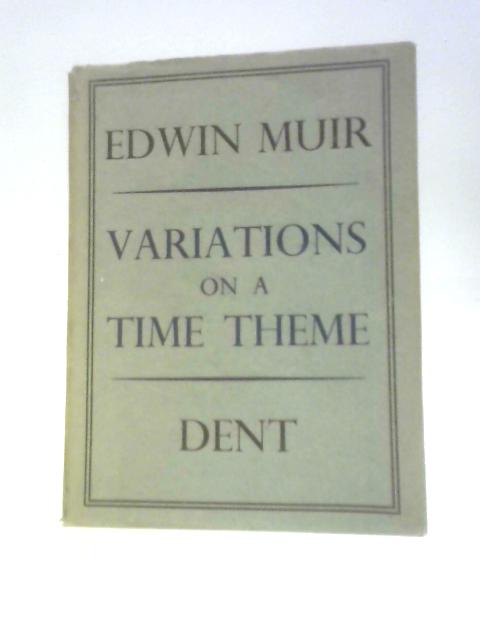 Variations on a Time Theme By Edwin Muir