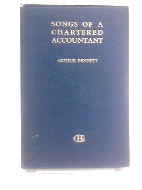 Songs of a Chartered Accountant By Arthur Bennett