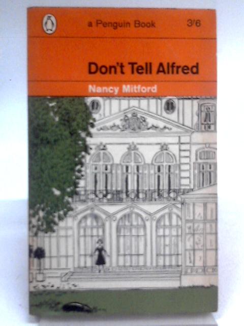 Don't Tell Alfred (Penguin Books. no. 1976.) von Nancy Mitford