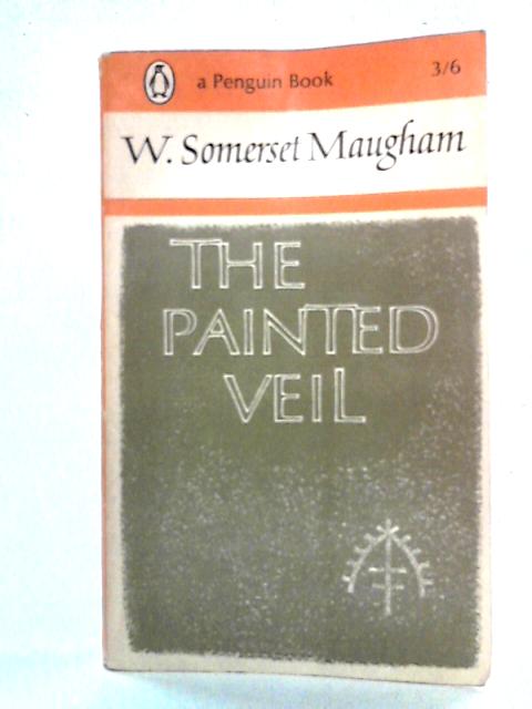 The Painted Veil By W. Somerset Maugham