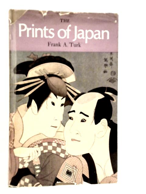 The Prints of Japan By Frank A.Turk