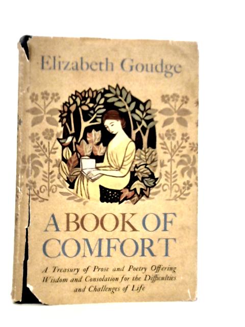 A Book of Comfort: An Anthology By Elizabeth Goudge