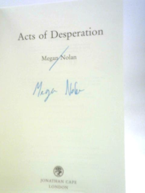 Acts of Desperation By Megan Nolan