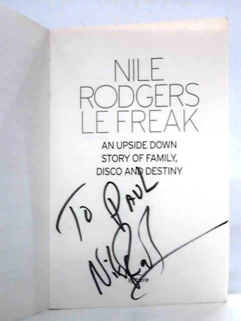 Nile Rodgers: Le Freak By Nile Rodgers