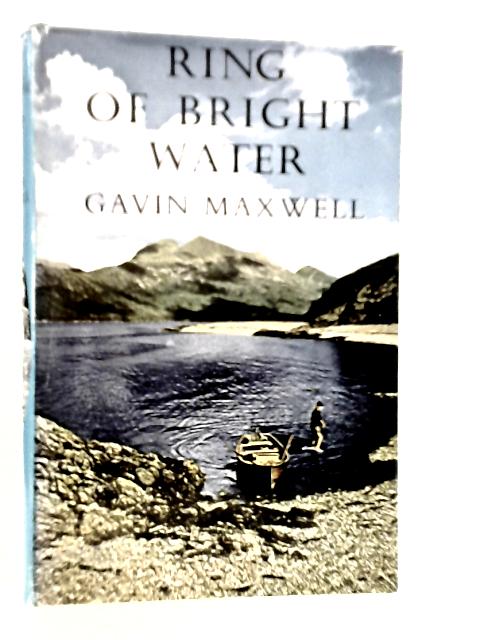 Ring of Bright Water By Gavin Maxwell