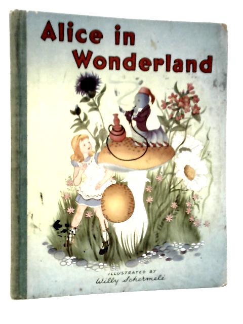 Alice in Wonderland von Willy Schermele (Ills.)