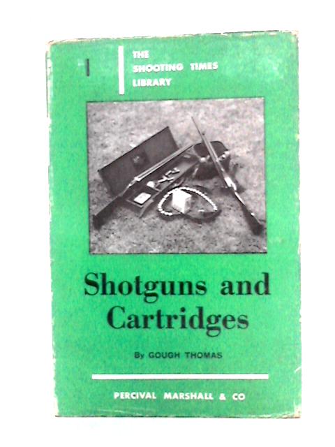 Shotguns And Cartridges von Gough Thomas