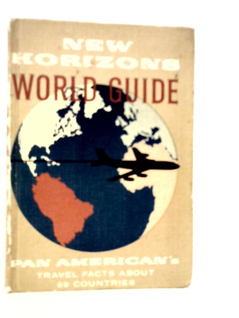 New Horizons World Guide: Pan American's Travel Facts About 89 Countries