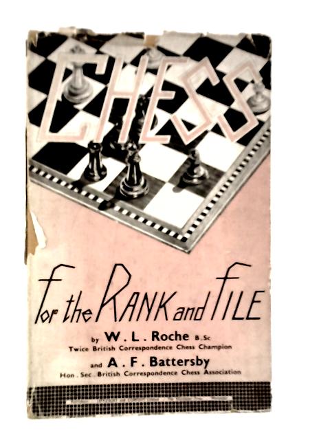 Chess for the Rank and File von W.L.Roche