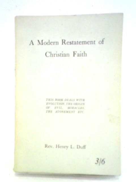 A Modern Restatement Of Christian Faith By Henry Laninsert Duff