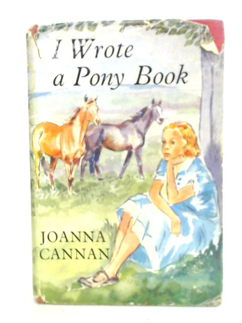 I Wrote a Pony Book von Joanna Cannan